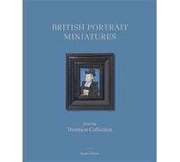 British Portrait Miniatures from the Thomson Collection - Susan Sloman - Paul Holberton - relié - Beau livre
