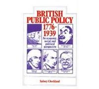 British Public Policy 1776 - 1939 Sydney Checkland (Auteur)