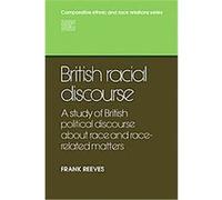 British Racial Discourse, Comparative Ethnic and Race Relations Series Frank Reeves (Auteur)