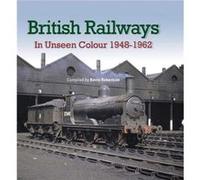 British Railways In Unseen Colour Inconnu (Auteur)