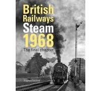 British Railways Steam 1968: The Final Chapter - [Version Originale] Inconnu (Auteur)