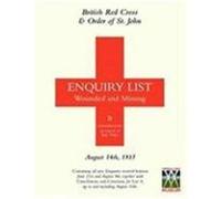 British Red Cross and Order of St John Enquiry List for Wounded and Missing: August 14th 1915 Anon (Auteur)