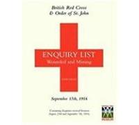 British Red Cross and Order of St John Enquiry List for Wounded and Missing: September 15th 1916 Anon (Auteur)