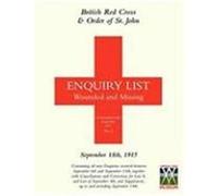 British Red Cross and Order of St John Enquiry List for Wounded and Missing: September 18th 1915 Anon (Auteur)