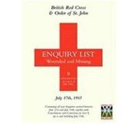 British Red Cross & Order of St John Enquiry List for Wounded and Missing: July 17th 1915 Anon (Auteur)