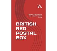 BRITISH RED POSTAL BOX: Story of cultural icon and national symbol of UK