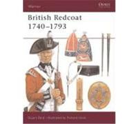 British Redcoat 1740-93 Reid, Stuart (Auteur)