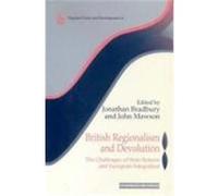 British Regionalism and Devolution: The Challenges of State Reform and European Integration Bradbury (Auteur)