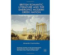 British Romantic Literature And The Emerging Modern Greek Nation