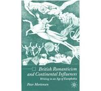 British Romanticism and Continental Influences Peter Mortensen (Auteur)