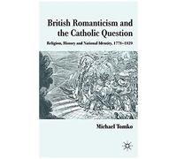 British Romanticism And The Catholic Question