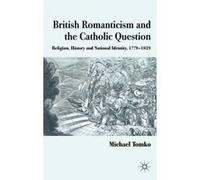 British Romanticism and the Catholic Question - [Version Originale] Michael Tomko (Auteur)