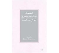 British Romanticism and The Jews Sheila A. Spector (Auteur)
