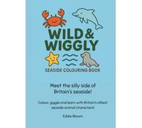 British Seaside Colouring Adventure: Colour, Giggle and Learn with Britain's Silliest Woodland Animal