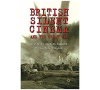British Silent Cinema And The Great War