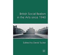 British Social Realism In The Arts Since 1940