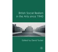 British Social Realism In The Arts Since 1940