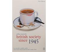 British Society Since 1945: The Penguin Social History of Britain