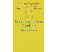 British Standard Specs for Railway Stock: Steel Components & Rivets for Rail Vehicles
