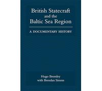 British Statecraft and the Baltic Sea Region: A Documentary History