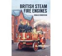 British Steam Fire Engines - [Livre en VO] Ronald Henderson (Auteur)
