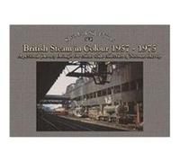British steam in colour 1957 to 1975 by Graham Nicholas Graham Nicholas (Auteur)