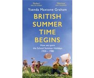 British Summer Time Begins by Ysenda Maxtone Graham Ysenda Maxtone Graham (Auteur)