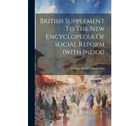 British Supplement To The New Encyclopedia Of Social Reform (With Index)
