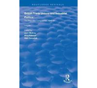 British Trade Unions And Industrial Politics
