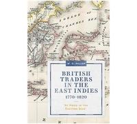 British Traders In The East Indies, 1770-1820