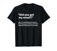 British Translation: Did You Get My Email? T-Shirt