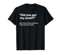 British Translation: Did You Get My Email? T-Shirt
