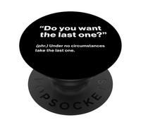 British Translation: Do You Want The Last One PopSockets PopGrip Adhésif