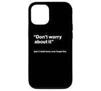 British Translation: Don’t Worry About It Coque pour iPhone 12/12 Pro