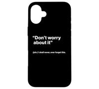 British Translation: Don’t Worry About It Coque pour iPhone 16 Plus