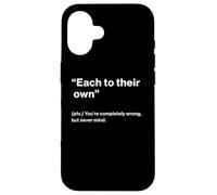 British Translation: Each to Their Own” Coque pour iPhone 16