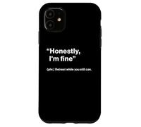 British Translation: Honestly, I'm Fine” Coque pour iPhone 11