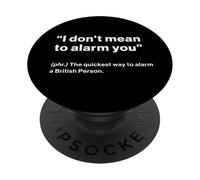 British Translation: I Don't Mean to Alarm You” PopSockets PopGrip Adhésif