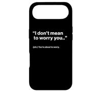 British Translation: I Don't Mean to Worry You Coque pour iPhone Air