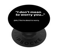 British Translation: I Don't Mean to Worry You PopSockets PopGrip Adhésif