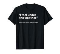 British Translation: I Feel Under The Weather T-Shirt