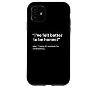 British Translation: I've Felt Better to Be Honest Coque pour iPhone 11