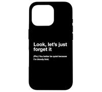 British Translation: Look, Let's Just Forget It Coque pour iPhone 16 Pro