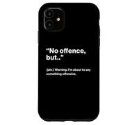 British Translation: No Offence, But.. Coque pour iPhone 11