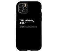British Translation: No Offence, But.. Coque pour iPhone 11 Pro
