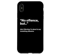 British Translation: No Offence, But.. Coque pour iPhone XS Max