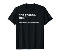 British Translation: No Offence, But.. T-Shirt