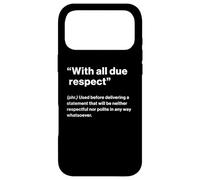 British Translation: with All Due Respect Coque pour iPhone 17 Pro Max