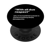 British Translation: with All Due Respect PopSockets PopGrip Adhésif