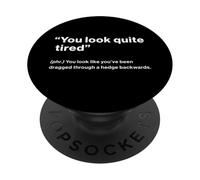 British Translation: You Look Quite Tired PopSockets PopGrip Adhésif